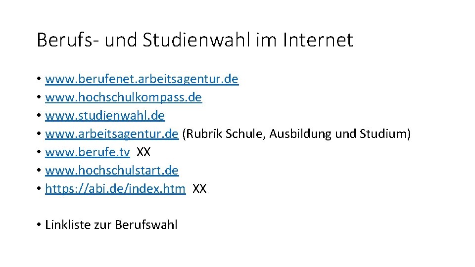 Berufs- und Studienwahl im Internet • www. berufenet. arbeitsagentur. de • www. hochschulkompass. de