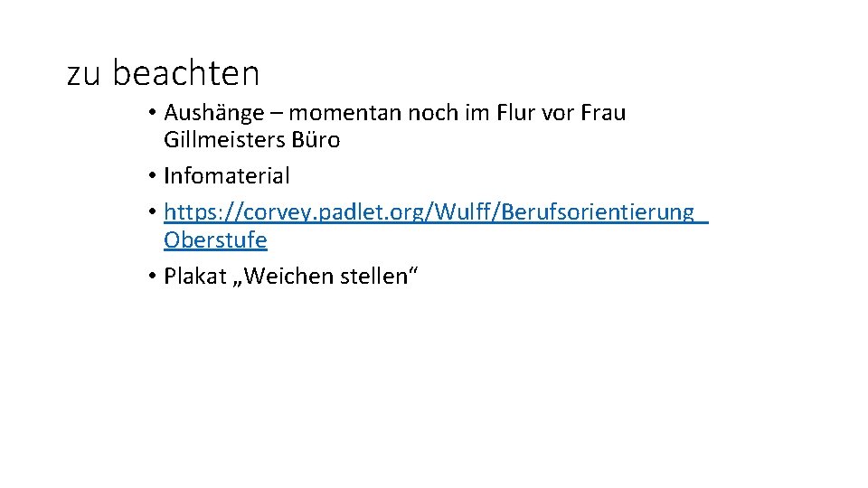 zu beachten • Aushänge – momentan noch im Flur vor Frau Gillmeisters Büro •