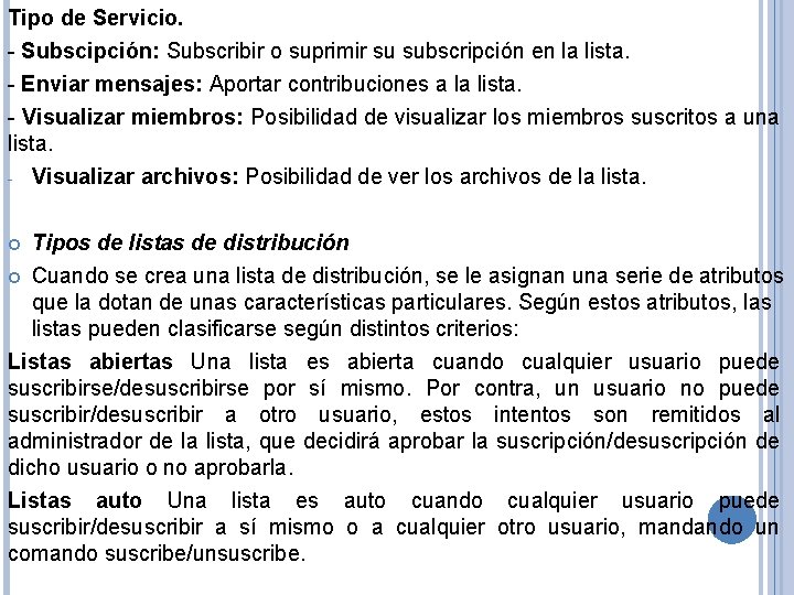 Tipo de Servicio. - Subscipción: Subscribir o suprimir su subscripción en la lista. -