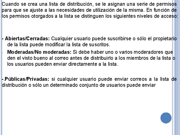 Cuando se crea una lista de distribución, se le asignan una serie de permisos