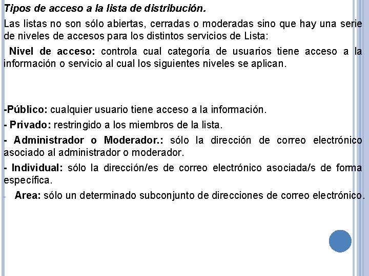 Tipos de acceso a la lista de distribución. Las listas no son sólo abiertas,