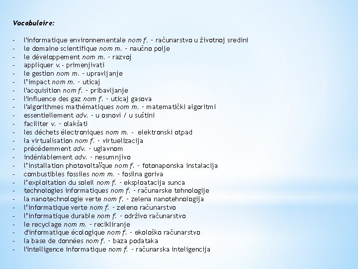 Vocabulaire: - l'informatique environnementale nom f. – računarstvo u životnoj sredini le domaine scientifique