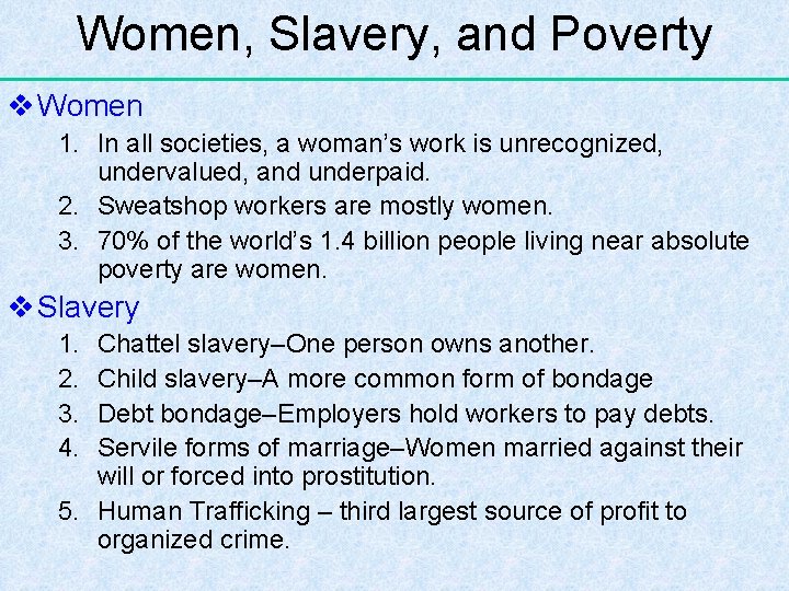 Women, Slavery, and Poverty v Women 1. In all societies, a woman’s work is