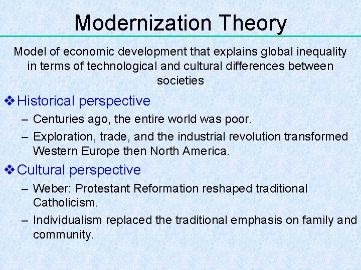 Modernization Theory Model of economic development that explains global inequality in terms of technological
