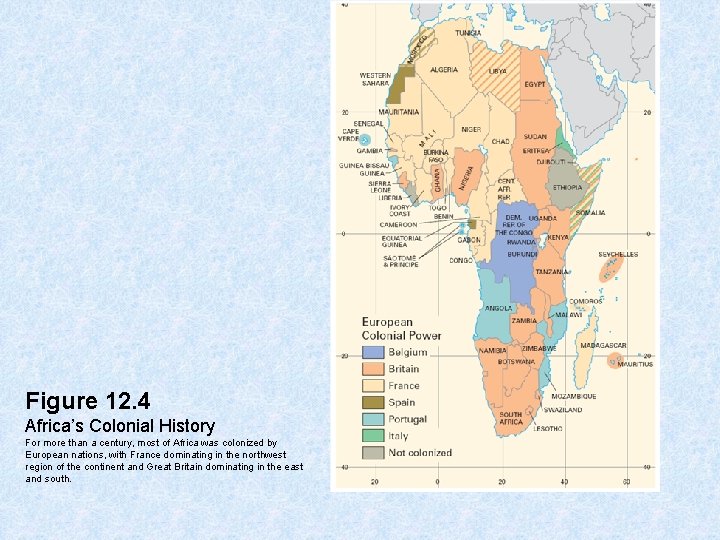 Figure 12. 4 Africa’s Colonial History For more than a century, most of Africa