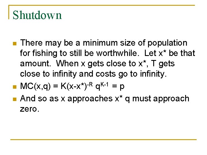 Shutdown n There may be a minimum size of population for fishing to still