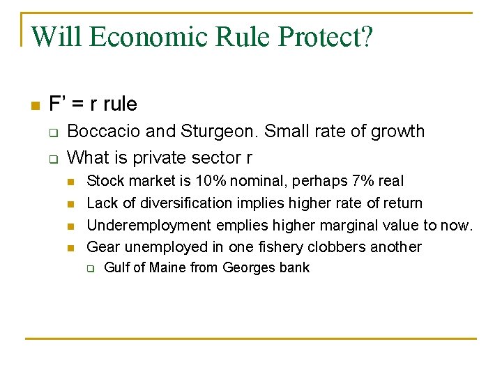 Will Economic Rule Protect? n F’ = r rule q q Boccacio and Sturgeon.