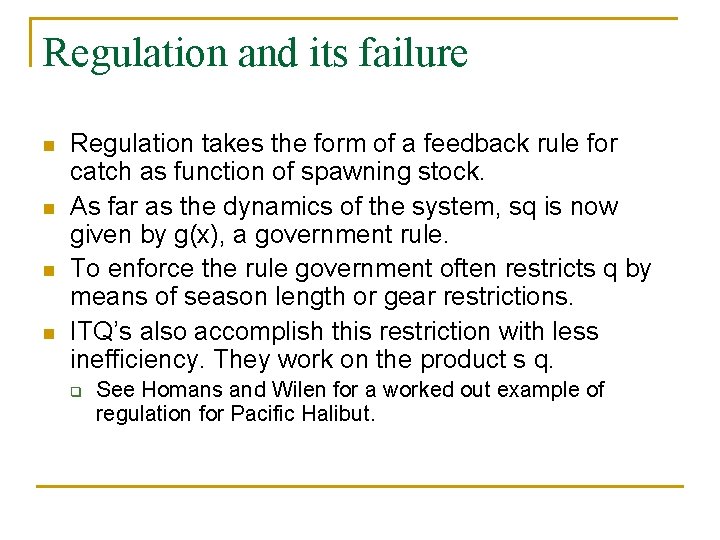 Regulation and its failure n n Regulation takes the form of a feedback rule