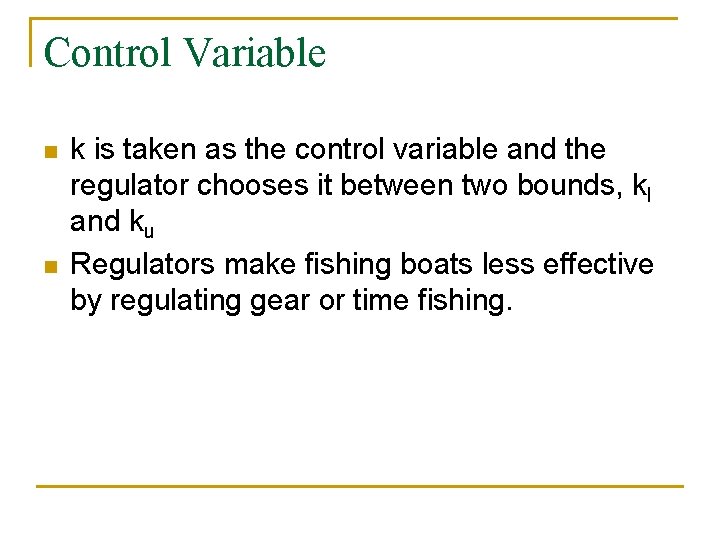 Control Variable n n k is taken as the control variable and the regulator