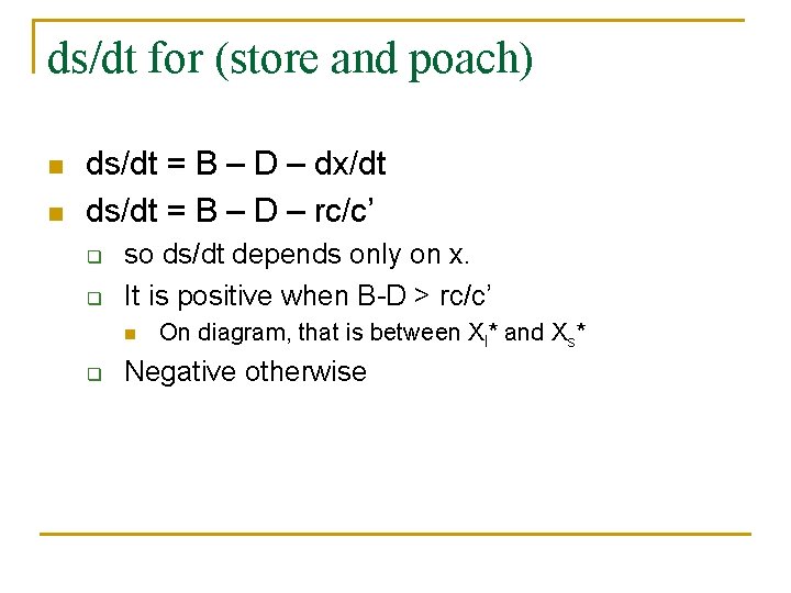 ds/dt for (store and poach) n n ds/dt = B – D – dx/dt