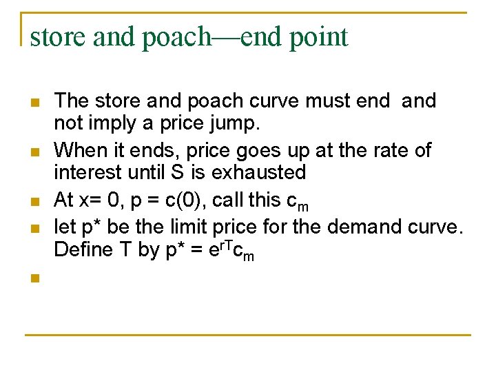 store and poach—end point n n n The store and poach curve must end