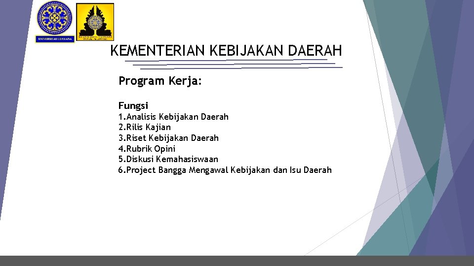 KEMENTERIAN KEBIJAKAN DAERAH Program Kerja: Fungsi 1. Analisis Kebijakan Daerah 2. Rilis Kajian 3.