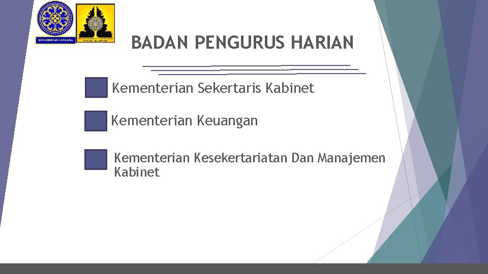 BADAN PENGURUS HARIAN Kementerian Sekertaris Kabinet Kementerian Keuangan Kementerian Kesekertariatan Dan Manajemen Kabinet 