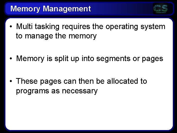Memory Management • Multi tasking requires the operating system to manage the memory • Memory Management • Multi tasking requires the operating system to manage the memory •