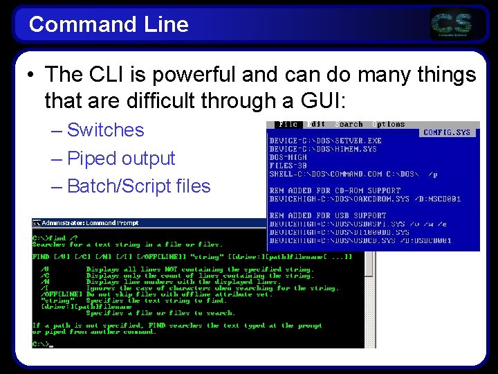 Command Line • The CLI is powerful and can do many things that are Command Line • The CLI is powerful and can do many things that are