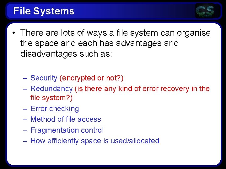 File Systems • There are lots of ways a file system can organise the File Systems • There are lots of ways a file system can organise the