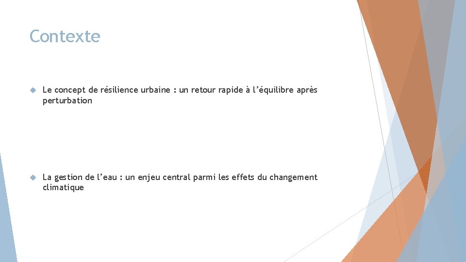 Contexte Le concept de résilience urbaine : un retour rapide à l’équilibre après perturbation