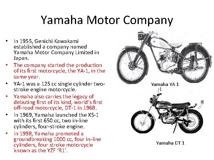 Yamaha Motor Company • In 1955, Genichi Kawakami established a company named Yamaha Motor