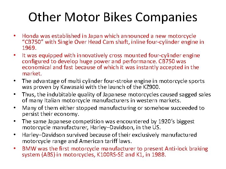 Other Motor Bikes Companies • Honda was established in Japan which announced a new