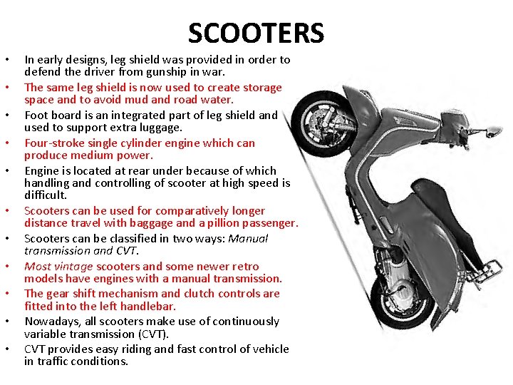 SCOOTERS • • • In early designs, leg shield was provided in order to
