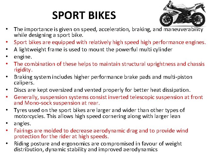 SPORT BIKES • The importance is given on speed, acceleration, braking, and maneuverability while