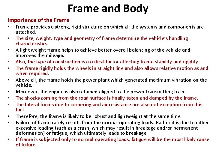 Frame and Body Importance of the Frame • • • Frame provides a strong,