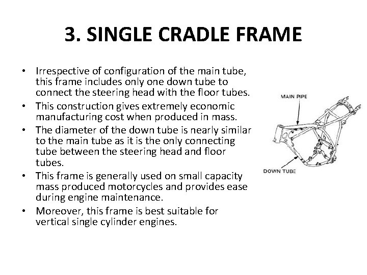 3. SINGLE CRADLE FRAME • Irrespective of configuration of the main tube, this frame