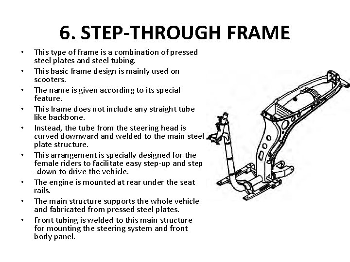 6. STEP-THROUGH FRAME • • • This type of frame is a combination of
