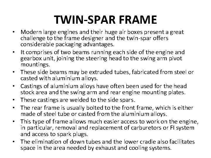 TWIN-SPAR FRAME • Modern large engines and their huge air boxes present a great
