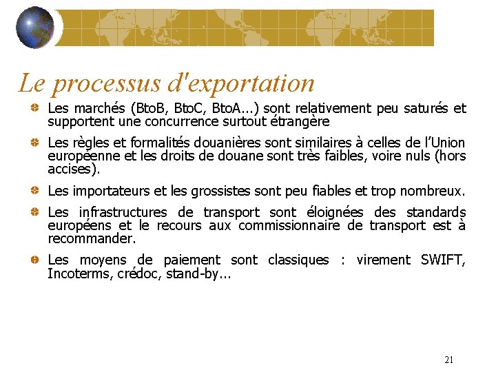 Le processus d'exportation Les marchés (Bto. B, Bto. C, Bto. A. . . )