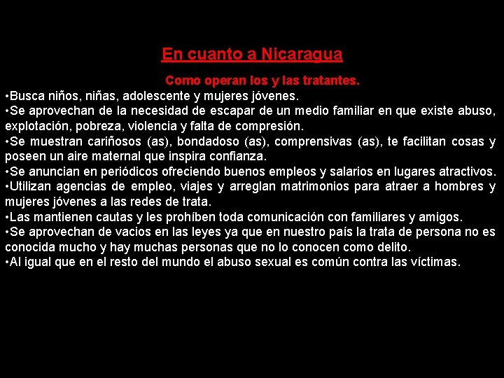 En cuanto a Nicaragua Como operan los y las tratantes. • Busca niños, niñas,