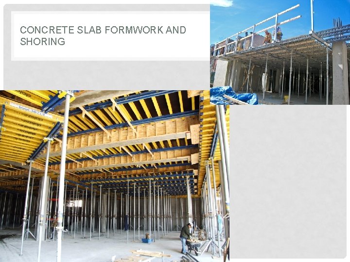CONCRETE SLAB FORMWORK AND SHORING 
