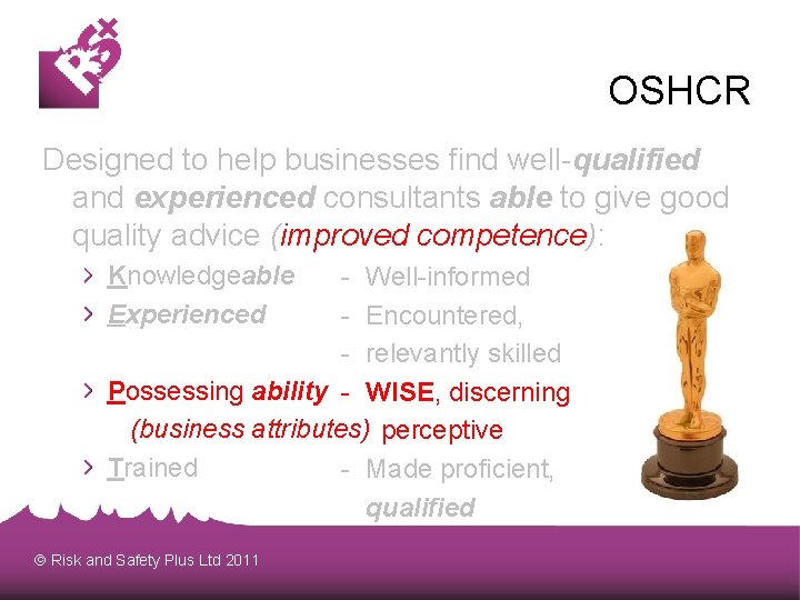 OSHCR Designed to help businesses find well-qualified and experienced consultants able to give good