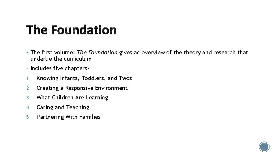 § The first volume: The Foundation gives an overview of theory and research that § The first volume: The Foundation gives an overview of theory and research that