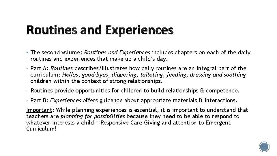 § The second volume: Routines and Experiences includes chapters on each of the daily § The second volume: Routines and Experiences includes chapters on each of the daily