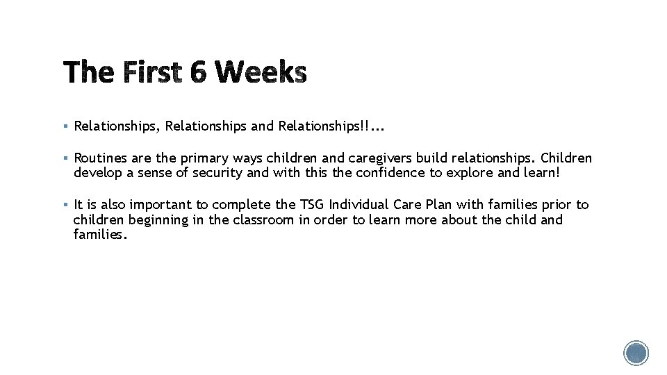 § Relationships, Relationships and Relationships!!. . . § Routines are the primary ways children § Relationships, Relationships and Relationships!!. . . § Routines are the primary ways children