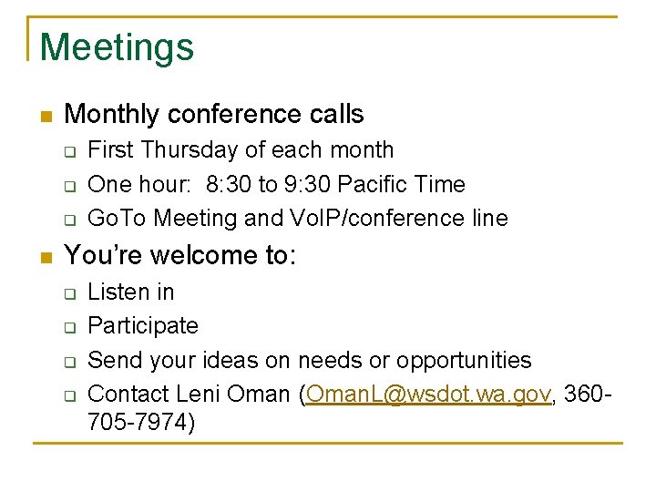 Meetings n Monthly conference calls q q q n First Thursday of each month