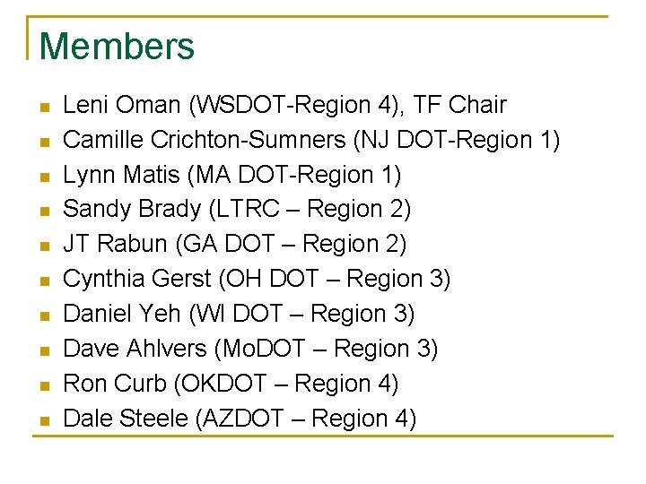 Members n n n n n Leni Oman (WSDOT-Region 4), TF Chair Camille Crichton-Sumners