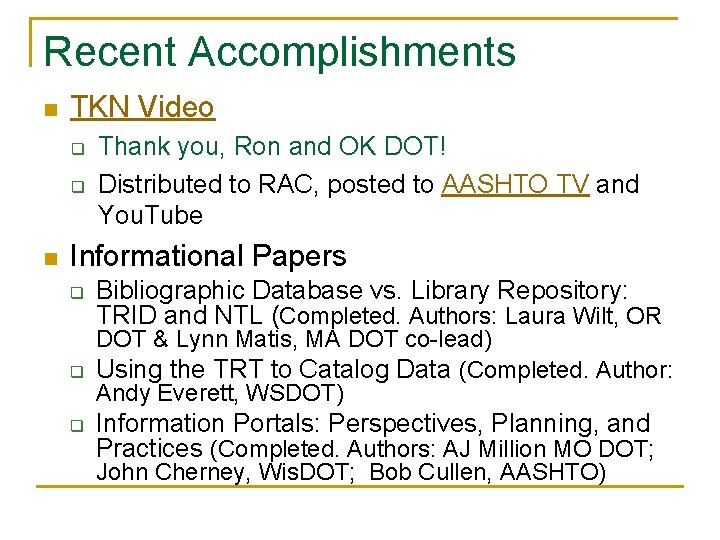 Recent Accomplishments n TKN Video q q n Thank you, Ron and OK DOT!