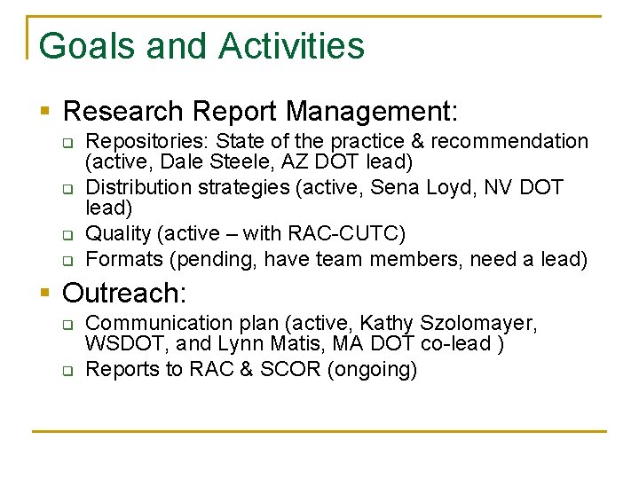 Goals and Activities § Research Report Management: q q Repositories: State of the practice