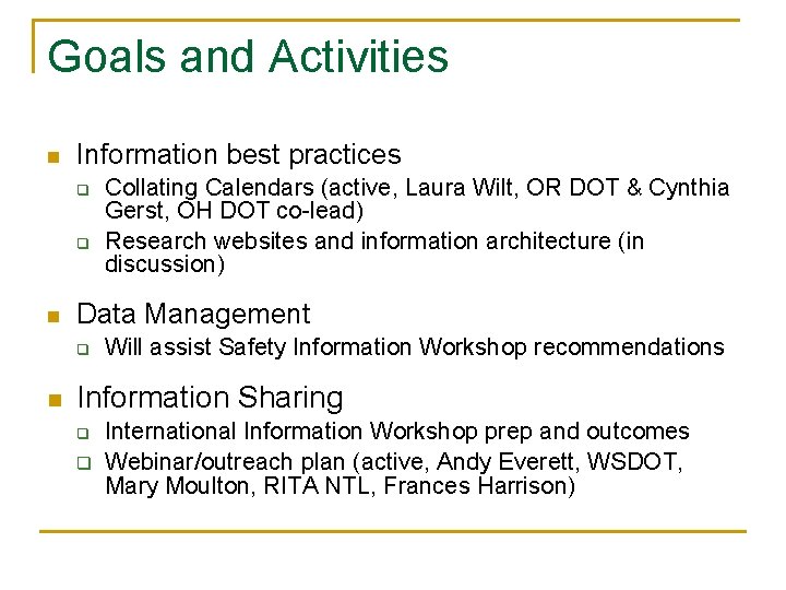 Goals and Activities n Information best practices q q n Data Management q n