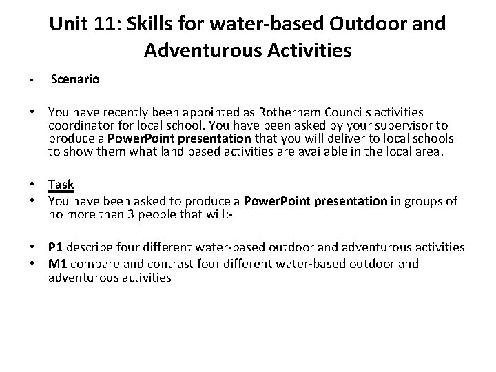 Unit 11: Skills for water-based Outdoor and Adventurous Activities • Scenario • You have