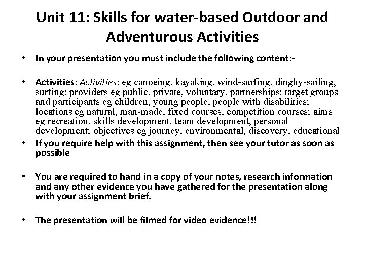 Unit 11: Skills for water-based Outdoor and Adventurous Activities • In your presentation you