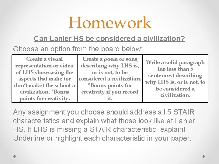 Homework Can Lanier HS be considered a civilization? Choose an option from the board