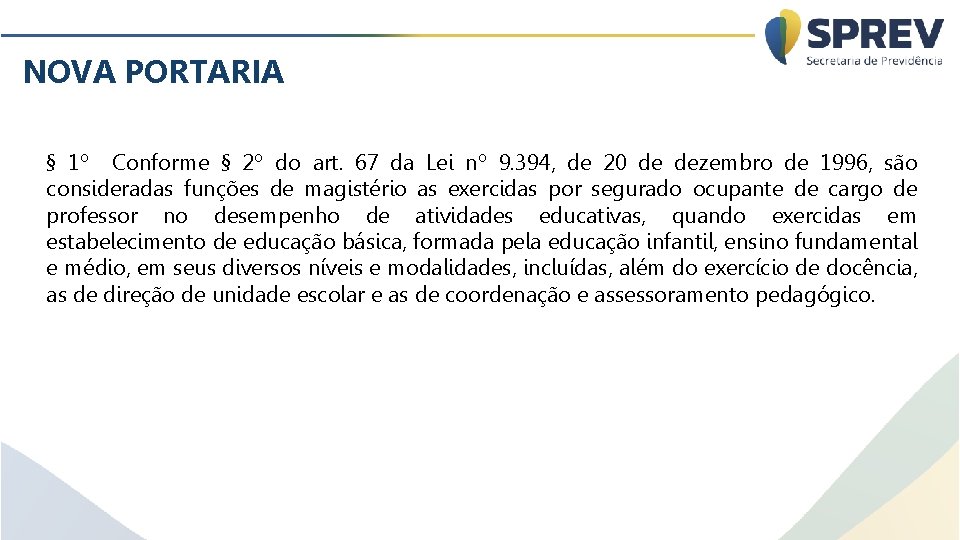 NOVA PORTARIA § 1º Conforme § 2º do art. 67 da Lei nº 9.