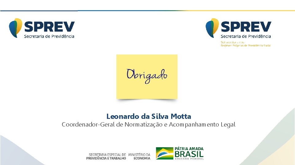 Leonardo da Silva Motta Coordenador-Geral de Normatização e Acompanhamento Legal 