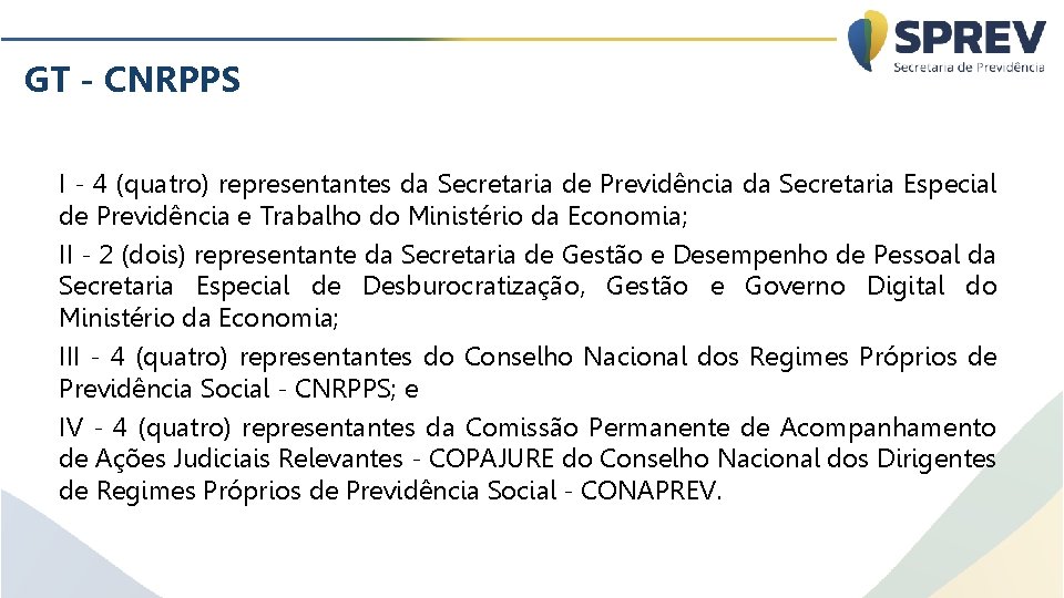 GT - CNRPPS I - 4 (quatro) representantes da Secretaria de Previdência da Secretaria