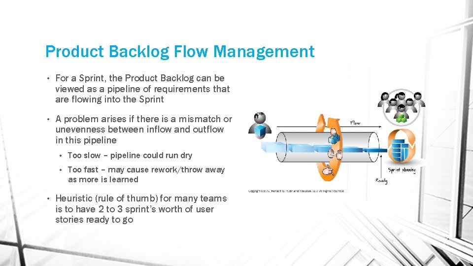 Product Backlog Flow Management • For a Sprint, the Product Backlog can be viewed