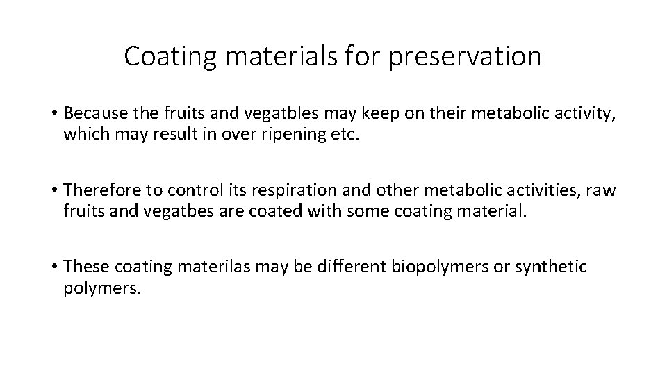 Coating materials for preservation • Because the fruits and vegatbles may keep on their