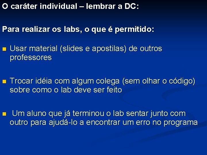 O caráter individual – lembrar a DC: Para realizar os labs, o que é